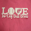 Tri-City Dust Devils Girls Love Tee