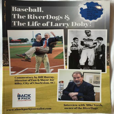 Charleston RiverDogs Backpack Journalist: Baseball, The RiverDogs, and the Life of Larry Doby